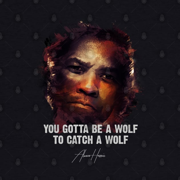 You Gotta Be A Wolf - Alonzo Harris [Training Day] by Naumovski